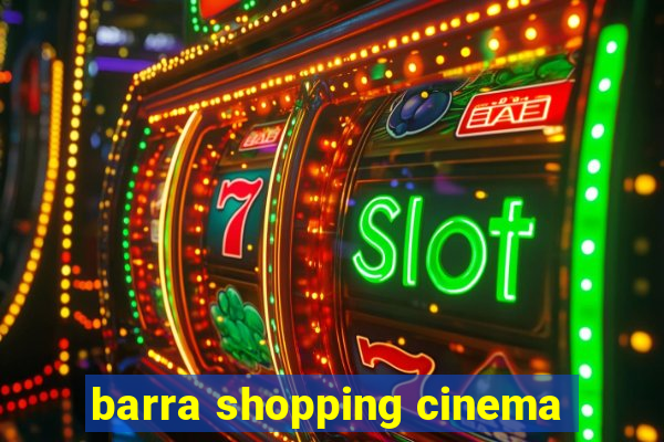 barra shopping cinema